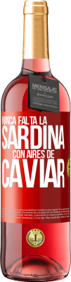 29,95 € Envío gratis | Vino Rosado Edición ROSÉ Nunca falta la sardina con aires de caviar Etiqueta Roja. Etiqueta personalizable Vino joven Cosecha 2025 Tempranillo