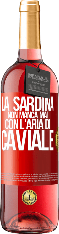 29,95 € Spedizione Gratuita | Vino rosato Edizione ROSÉ La sardina non manca mai con l'aria di caviale Etichetta Rossa. Etichetta personalizzabile Vino giovane Raccogliere 2024 Tempranillo