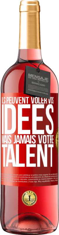 29,95 € Envoi gratuit | Vin rosé Édition ROSÉ Ils peuvent voler vos idées mais jamais votre talent Étiquette Rouge. Étiquette personnalisable Vin jeune Récolte 2024 Tempranillo