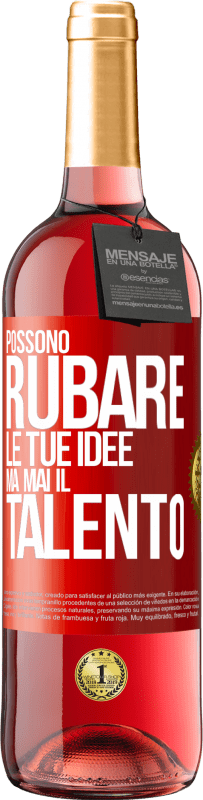 29,95 € Spedizione Gratuita | Vino rosato Edizione ROSÉ Possono rubare le tue idee ma mai il talento Etichetta Rossa. Etichetta personalizzabile Vino giovane Raccogliere 2024 Tempranillo