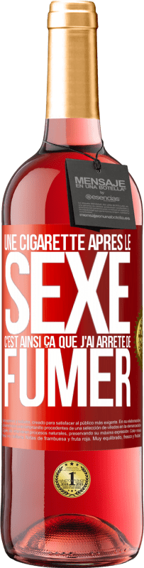 29,95 € Envoi gratuit | Vin rosé Édition ROSÉ Une cigarette après le sexe. C'est ainsi ça que j'ai arrêté de fumer Étiquette Rouge. Étiquette personnalisable Vin jeune Récolte 2024 Tempranillo