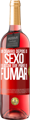 29,95 € Envio grátis | Vinho rosé Edição ROSÉ Um cigarro depois do sexo. Foi assim que parei de fumar Etiqueta Vermelha. Etiqueta personalizável Vinho jovem Colheita 2023 Tempranillo