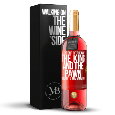 «At the end of the game, the king and the pawn return to the same box» ROSÉ Edition