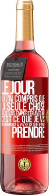 29,95 € Envoi gratuit | Vin rosé Édition ROSÉ Le jour où j'ai compris que la seule chose que je vais emporter avec moi c'est ce que je vis j'ai commencé à vivre ce que je veu Étiquette Rouge. Étiquette personnalisable Vin jeune Récolte 2023 Tempranillo