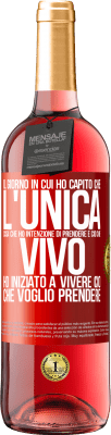 29,95 € Spedizione Gratuita | Vino rosato Edizione ROSÉ Il giorno in cui ho capito che l'unica cosa che ho intenzione di prendere è ciò che vivo, ho iniziato a vivere ciò che Etichetta Rossa. Etichetta personalizzabile Vino giovane Raccogliere 2023 Tempranillo