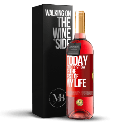 «Today is the first day of the rest of my life» ROSÉ Edition
