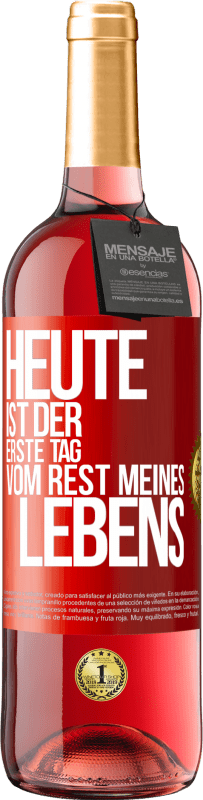 29,95 € Kostenloser Versand | Roséwein ROSÉ Ausgabe Heute ist der erste Tag vom Rest meines Lebens Rote Markierung. Anpassbares Etikett Junger Wein Ernte 2024 Tempranillo