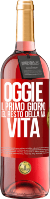 29,95 € Spedizione Gratuita | Vino rosato Edizione ROSÉ Oggi è il primo giorno del resto della mia vita Etichetta Rossa. Etichetta personalizzabile Vino giovane Raccogliere 2023 Tempranillo