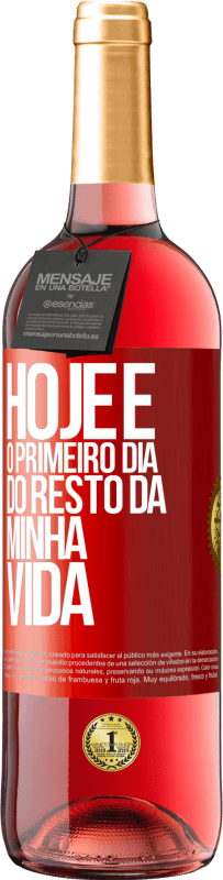 29,95 € Envio grátis | Vinho rosé Edição ROSÉ Hoje é o primeiro dia do resto da minha vida Etiqueta Vermelha. Etiqueta personalizável Vinho jovem Colheita 2024 Tempranillo