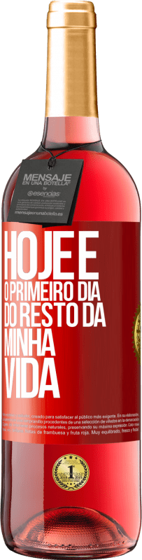29,95 € Envio grátis | Vinho rosé Edição ROSÉ Hoje é o primeiro dia do resto da minha vida Etiqueta Vermelha. Etiqueta personalizável Vinho jovem Colheita 2025 Tempranillo