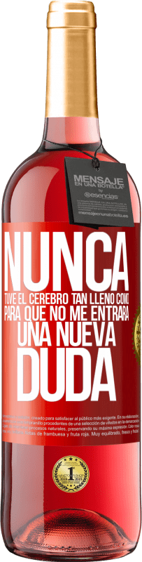 29,95 € Envío gratis | Vino Rosado Edición ROSÉ Nunca tuve el cerebro tan lleno como para que no me entrara una nueva duda Etiqueta Roja. Etiqueta personalizable Vino joven Cosecha 2024 Tempranillo