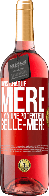 29,95 € Envoi gratuit | Vin rosé Édition ROSÉ Dans chaque mère il y a une potentielle belle-mère Étiquette Rouge. Étiquette personnalisable Vin jeune Récolte 2024 Tempranillo