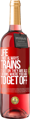 29,95 € 免费送货 | 桃红葡萄酒 ROSÉ版 生活并不总是火车上车，它们也是您必须下车的车站 红色标签. 可自定义的标签 青年酒 收成 2023 Tempranillo