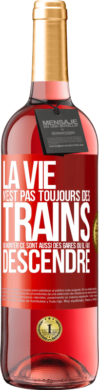 29,95 € Envoi gratuit | Vin rosé Édition ROSÉ La vie n'est pas toujours des trains où monter ce sont aussi des gares où il faut descendre Étiquette Rouge. Étiquette personnalisable Vin jeune Récolte 2024 Tempranillo