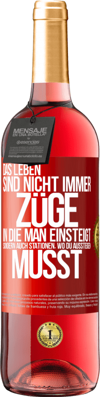 29,95 € Kostenloser Versand | Roséwein ROSÉ Ausgabe Das Leben sind nicht immer Züge, in die man einsteigt, sondern auch Stationen, wo du aussteigen musst Rote Markierung. Anpassbares Etikett Junger Wein Ernte 2024 Tempranillo