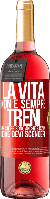 29,95 € Spedizione Gratuita | Vino rosato Edizione ROSÉ La vita non è sempre treni per salire, sono anche stazioni dove devi scendere Etichetta Rossa. Etichetta personalizzabile Vino giovane Raccogliere 2024 Tempranillo