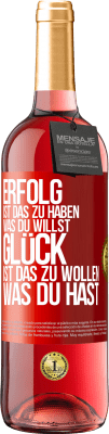 29,95 € Kostenloser Versand | Roséwein ROSÉ Ausgabe Erfolg ist, das zu haben, was du willst. Glück ist, das zu wollen, was du hast Rote Markierung. Anpassbares Etikett Junger Wein Ernte 2025 Tempranillo