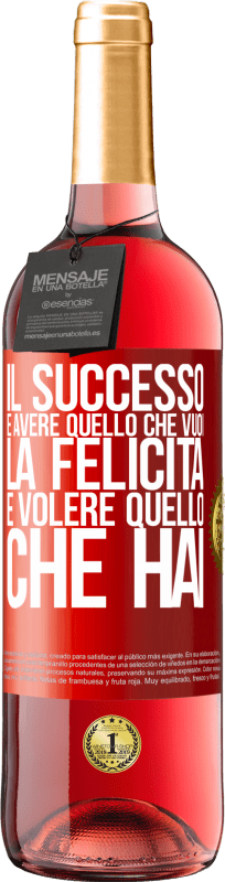 29,95 € Spedizione Gratuita | Vino rosato Edizione ROSÉ il successo è avere quello che vuoi. La felicità è volere quello che hai Etichetta Rossa. Etichetta personalizzabile Vino giovane Raccogliere 2024 Tempranillo