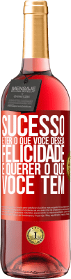 29,95 € Envio grátis | Vinho rosé Edição ROSÉ sucesso é ter o que você deseja. Felicidade é querer o que você tem Etiqueta Vermelha. Etiqueta personalizável Vinho jovem Colheita 2025 Tempranillo