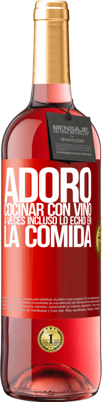 29,95 € Envío gratis | Vino Rosado Edición ROSÉ Adoro cocinar con vino. A veces incluso lo echo en la comida Etiqueta Roja. Etiqueta personalizable Vino joven Cosecha 2024 Tempranillo