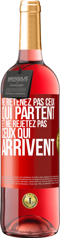 29,95 € Envoi gratuit | Vin rosé Édition ROSÉ Ne retenez pas ceux qui partent et ne rejetez pas ceux qui arrivent Étiquette Rouge. Étiquette personnalisable Vin jeune Récolte 2024 Tempranillo