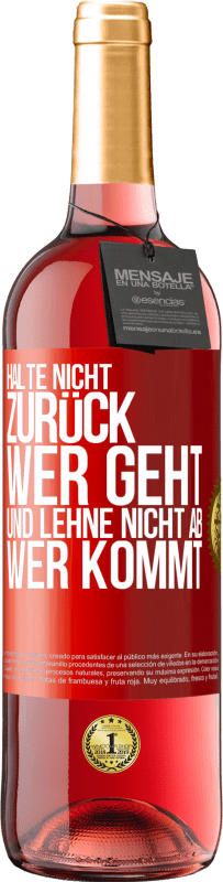 29,95 € Kostenloser Versand | Roséwein ROSÉ Ausgabe Halte nicht zurück, wer geht, und lehne nicht ab, wer kommt Rote Markierung. Anpassbares Etikett Junger Wein Ernte 2024 Tempranillo