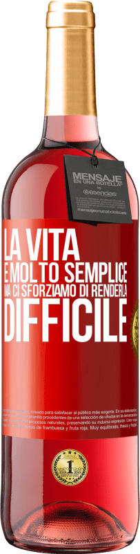 29,95 € Spedizione Gratuita | Vino rosato Edizione ROSÉ La vita è molto semplice, ma ci sforziamo di renderla difficile Etichetta Rossa. Etichetta personalizzabile Vino giovane Raccogliere 2024 Tempranillo