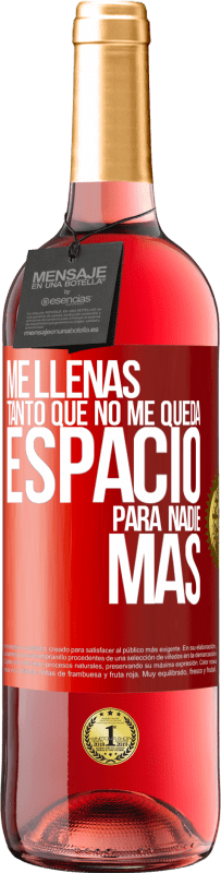 29,95 € Envío gratis | Vino Rosado Edición ROSÉ Me llenas tanto que no me queda espacio para nadie más Etiqueta Roja. Etiqueta personalizable Vino joven Cosecha 2024 Tempranillo