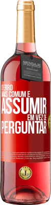 29,95 € Envio grátis | Vinho rosé Edição ROSÉ O erro mais comum é assumir, em vez de perguntar Etiqueta Vermelha. Etiqueta personalizável Vinho jovem Colheita 2023 Tempranillo