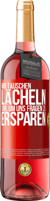 29,95 € Kostenloser Versand | Roséwein ROSÉ Ausgabe Wir täuschen Lächeln vor, um uns Fragen zu ersparen Rote Markierung. Anpassbares Etikett Junger Wein Ernte 2025 Tempranillo