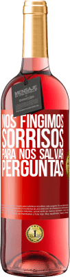 29,95 € Envio grátis | Vinho rosé Edição ROSÉ Nós fingimos sorrisos para nos salvar perguntas Etiqueta Vermelha. Etiqueta personalizável Vinho jovem Colheita 2023 Tempranillo