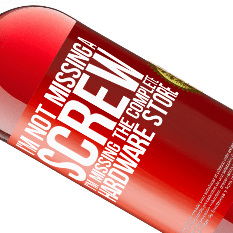 29,95 € Free Shipping | Rosé Wine ROSÉ Edition I'm not missing a screw, I'm missing the complete hardware store Red Label. Customizable label Young wine Harvest 2022 Tempranillo