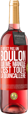 29,95 € Envoi gratuit | Vin rosé Édition ROSÉ Ce n'est pas un boulon qui me manque, c'est toute la quincallerie Étiquette Rouge. Étiquette personnalisable Vin jeune Récolte 2025 Tempranillo
