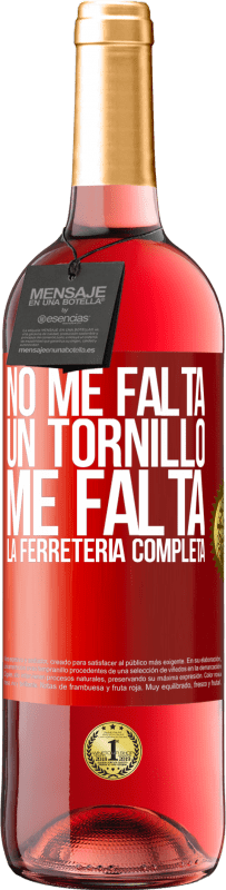 29,95 € Envío gratis | Vino Rosado Edición ROSÉ No me falta un tornillo, me falta la ferretería completa Etiqueta Roja. Etiqueta personalizable Vino joven Cosecha 2025 Tempranillo