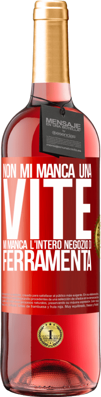 29,95 € Spedizione Gratuita | Vino rosato Edizione ROSÉ Non mi manca una vite, mi manca l'intero negozio di ferramenta Etichetta Rossa. Etichetta personalizzabile Vino giovane Raccogliere 2024 Tempranillo