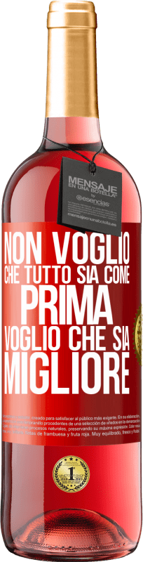 29,95 € Spedizione Gratuita | Vino rosato Edizione ROSÉ Non voglio che tutto sia come prima, voglio che sia migliore Etichetta Rossa. Etichetta personalizzabile Vino giovane Raccogliere 2023 Tempranillo