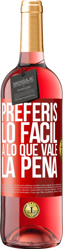 29,95 € Envío gratis | Vino Rosado Edición ROSÉ Preferís lo fácil a lo que vale la pena Etiqueta Roja. Etiqueta personalizable Vino joven Cosecha 2024 Tempranillo