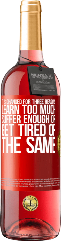 29,95 € 免费送货 | 桃红葡萄酒 ROSÉ版 更改它有三个原因。学得太多，受够了或厌倦了 红色标签. 可自定义的标签 青年酒 收成 2023 Tempranillo