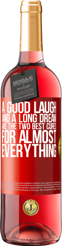 29,95 € Free Shipping | Rosé Wine ROSÉ Edition A good laugh and a long dream are the two best cures for almost everything Red Label. Customizable label Young wine Harvest 2024 Tempranillo