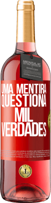 29,95 € Envio grátis | Vinho rosé Edição ROSÉ Uma mentira questiona mil verdades Etiqueta Vermelha. Etiqueta personalizável Vinho jovem Colheita 2024 Tempranillo