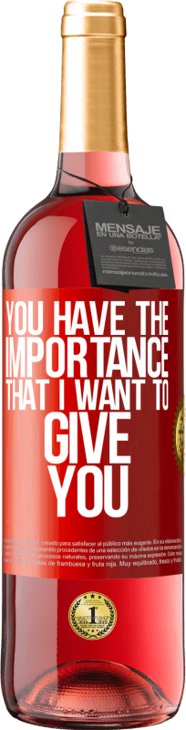 29,95 € 免费送货 | 桃红葡萄酒 ROSÉ版 你有我想给你的重要性 红色标签. 可自定义的标签 青年酒 收成 2023 Tempranillo