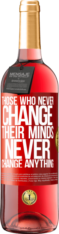 29,95 € Free Shipping | Rosé Wine ROSÉ Edition Those who never change their minds, never change anything Red Label. Customizable label Young wine Harvest 2024 Tempranillo