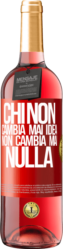 29,95 € Spedizione Gratuita | Vino rosato Edizione ROSÉ Chi non cambia mai idea, non cambia mai nulla Etichetta Rossa. Etichetta personalizzabile Vino giovane Raccogliere 2024 Tempranillo