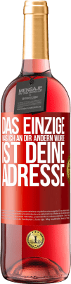 29,95 € Kostenloser Versand | Roséwein ROSÉ Ausgabe Das Einzige, was ich an dir ändern würde, ist deine Adresse Rote Markierung. Anpassbares Etikett Junger Wein Ernte 2024 Tempranillo