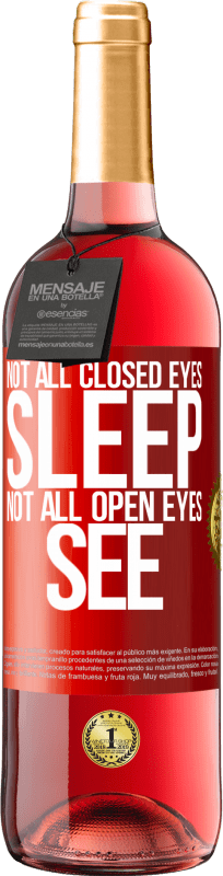 29,95 € 免费送货 | 桃红葡萄酒 ROSÉ版 并非所有人都闭着眼睛睡觉...不是所有人都睁开眼睛 红色标签. 可自定义的标签 青年酒 收成 2023 Tempranillo