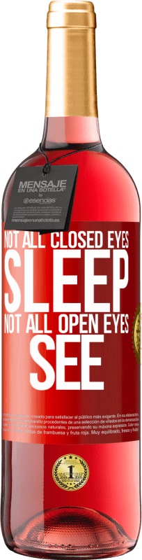 29,95 € Free Shipping | Rosé Wine ROSÉ Edition Not all closed eyes sleep ... not all open eyes see Red Label. Customizable label Young wine Harvest 2024 Tempranillo