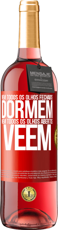 29,95 € Envio grátis | Vinho rosé Edição ROSÉ Nem todos os olhos fechados dormem ... nem todos os olhos abertos vêem Etiqueta Vermelha. Etiqueta personalizável Vinho jovem Colheita 2024 Tempranillo