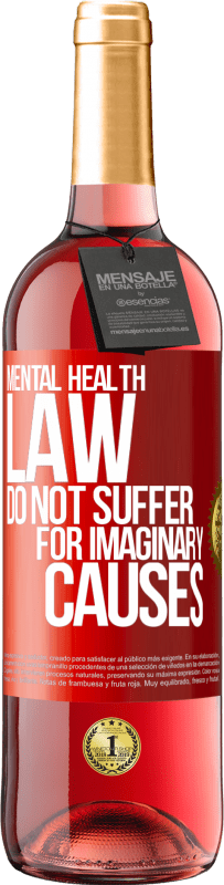 29,95 € Free Shipping | Rosé Wine ROSÉ Edition Mental Health Law: Do not suffer for imaginary causes Red Label. Customizable label Young wine Harvest 2024 Tempranillo