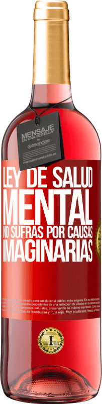 29,95 € Envío gratis | Vino Rosado Edición ROSÉ Ley de salud mental: No sufras por causas imaginarias Etiqueta Roja. Etiqueta personalizable Vino joven Cosecha 2024 Tempranillo