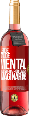 29,95 € Envio grátis | Vinho rosé Edição ROSÉ Lei de Saúde Mental: Não sofra por causas imaginárias Etiqueta Vermelha. Etiqueta personalizável Vinho jovem Colheita 2023 Tempranillo